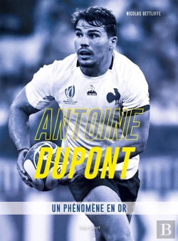 Bertrand.pt - Antoine Dupont : Un Phénomène En Or