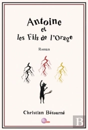 Antoine Et Les Fils De L'Orage