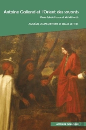 Antoine Galland Et L'Orient Des Savants