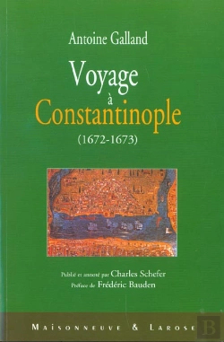 Bertrand.pt - Antoine Galland ; Voyage A Constantinople 1675-1677