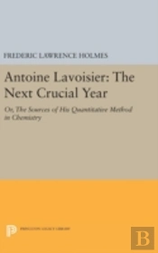Antoine Lavoisier: The Next Crucial Year