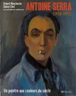 Bertrand.pt - Antoine Serra 1908-1995 ; Un Peintre Aux Couleurs Du Siècle