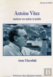 Antoine Vitez, Metteur En Scène Et Poète