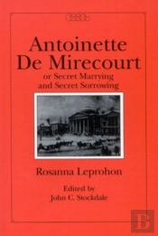 Antoinette De Mirecourt Or Secret Marrying And Secret Sorrowing
