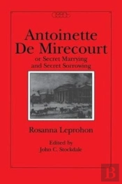 Antoinette De Mirecourt Or Secret Marrying And Secret Sorrowing