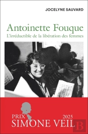 Antoinette Fouque : L'Irréductible De La Libération Des Femmes
