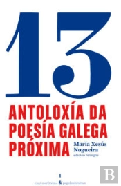 Antolog-A De La Poesia Gallega Proxima / Antolox-A Da Poes-A Galega Proxima