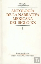 Antolog¡A De La Narrativa Mexicana Del Siglo Xx, I