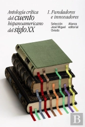 Antología Crítica Del Cuento Hispanoamericano Del Siglo Xx