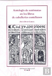 Antología De Autómatas En Los Libros De Caballerías Castellanos