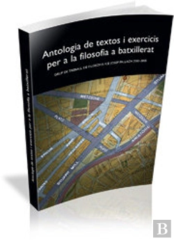 Bertrand.pt - Antologia De Textos I Exercicis Per A La Filosofia A Batxillerat