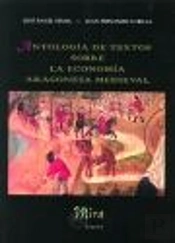 Antología De Textos Sobre La Economía Aragonesa Medieval