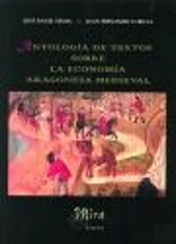 Bertrand.pt - Antología De Textos Sobre La Economía Aragonesa Medieval