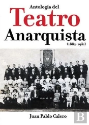 Antología Del Teatro Anarquista (1882-1931)
