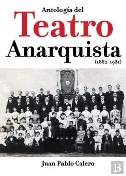Bertrand.pt - Antología Del Teatro Anarquista (1882-1931)