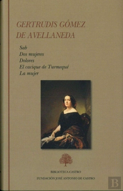 Bertrand.pt - Antología. Novelas Y Ensayo: Sab. Dos Mujeres. Dolores. El Cacique De Turmequé. La Mujer