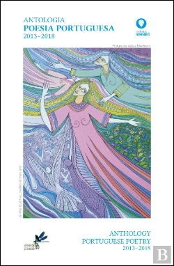 Bertrand.pt - Antologia Poesia Portuguesa 2013–2018 | Anthology Portuguese Poetry 2013-2018