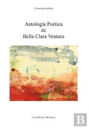 Antología Poética De Bella Clara Ventura