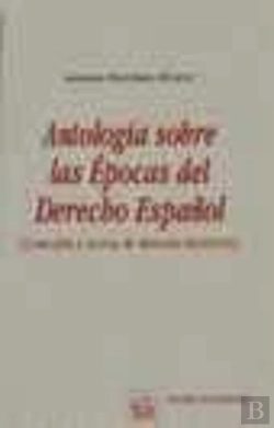 Bertrand.pt - Antología Sobre Las Épocas Del Derecho Español