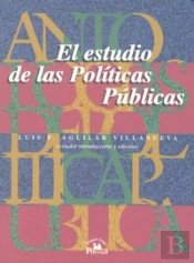 Antologias De Politica Publica, Volumen 1. El Estudio De Las Politicas Publicas