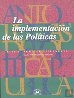 Bertrand.pt - Antologias De Politica Publica, Volumen 4. La Implementacion De Las Politicas
