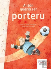 Antón Quería Ser Porteru