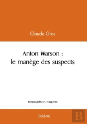 Anton Warson : Le Manège Des Suspects