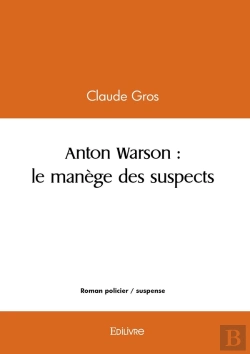 Bertrand.pt - Anton Warson : Le Manège Des Suspects