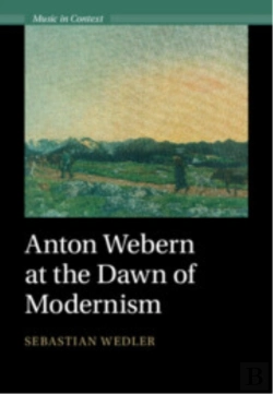 Bertrand.pt - Anton Webern At The Dawn Of Modernism
