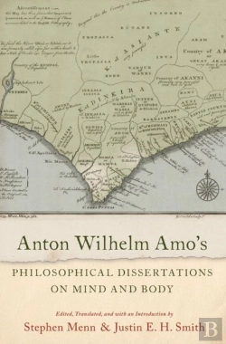 Bertrand.pt - Anton Wilhelm Amo'S Philosophical Dissertations On Mind And Body