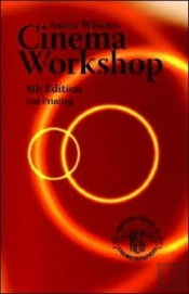 Anton Wilson'S Cinema Workshop 4th Edition