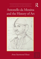 Antonello Da Messina And The History Of Art