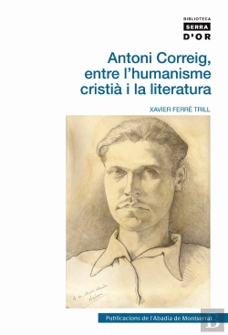 Bertrand.pt - Antoni Correig, Entre L'Humanisme Cristià I La Literatura