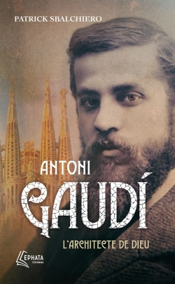 Bertrand.pt - Antoni Gaudi : L'Architecte De Dieu