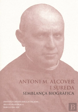 Bertrand.pt - Antoni M. Alcover I Sureda, Semblança Biografica