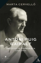 Antoni Puig Gairalt, Arquitecte I Humanista (1887-1935)