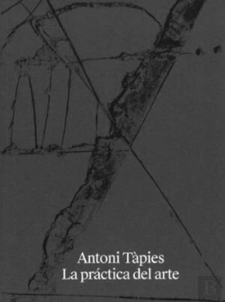 Bertrand.pt - Antoni Tapies La Practica Del Arte