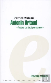 Antonin Artaud ; 'Foudre Du Tact Personnel'