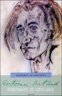 Antonin Artaud ; Portraits Et Gris-Gris