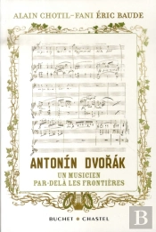 Antonín Dvorák ; Un Musicien Par-Delà Les Frontières