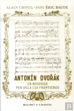 Bertrand.pt - Antonín Dvorák ; Un Musicien Par-Delà Les Frontières