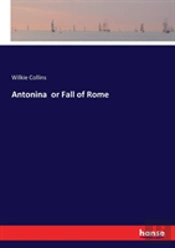 Antonina  Or Fall Of Rome