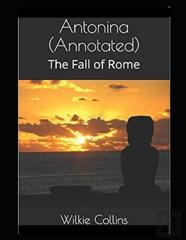 Antonina, Or, The Fall Of Rome Annotated