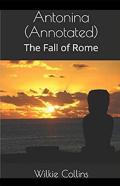 Antonina, Or, The Fall Of Rome Annotated