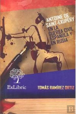 Bertrand.pt - Antonine De Saint Exupery En La Guerra Civil Española Y En Rusia 