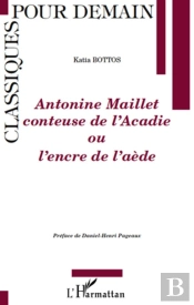 Antonine Maillet, Conteuse De L'Acadie Ou L'Encre De L'Aède