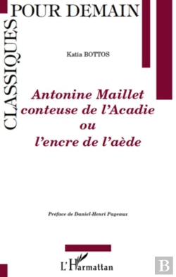 Bertrand.pt - Antonine Maillet, Conteuse De L'Acadie Ou L'Encre De L'Aède
