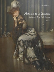 Antonio De La Gandara 1861-1917 - Un Temoin De La Belle Epoque
