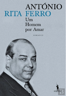 Bertrand.pt - António Ferro - Um Homem por Amar