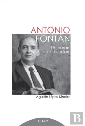Antonio Fontán. Un Héroe De La Libertad